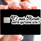 And then shit, we only have one life! - credit card sticker, 2 credit card formats available
