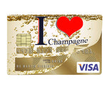 I love CHAMPAGNE- bank card sticker