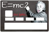Tribute to Albert Einstein, E=MC2..or not.. - credit card sticker